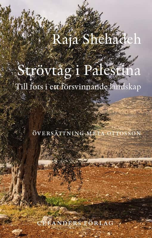 Strövtåg i Palestina : till fots i ett försvinnande landskap av Raja Shehadeh