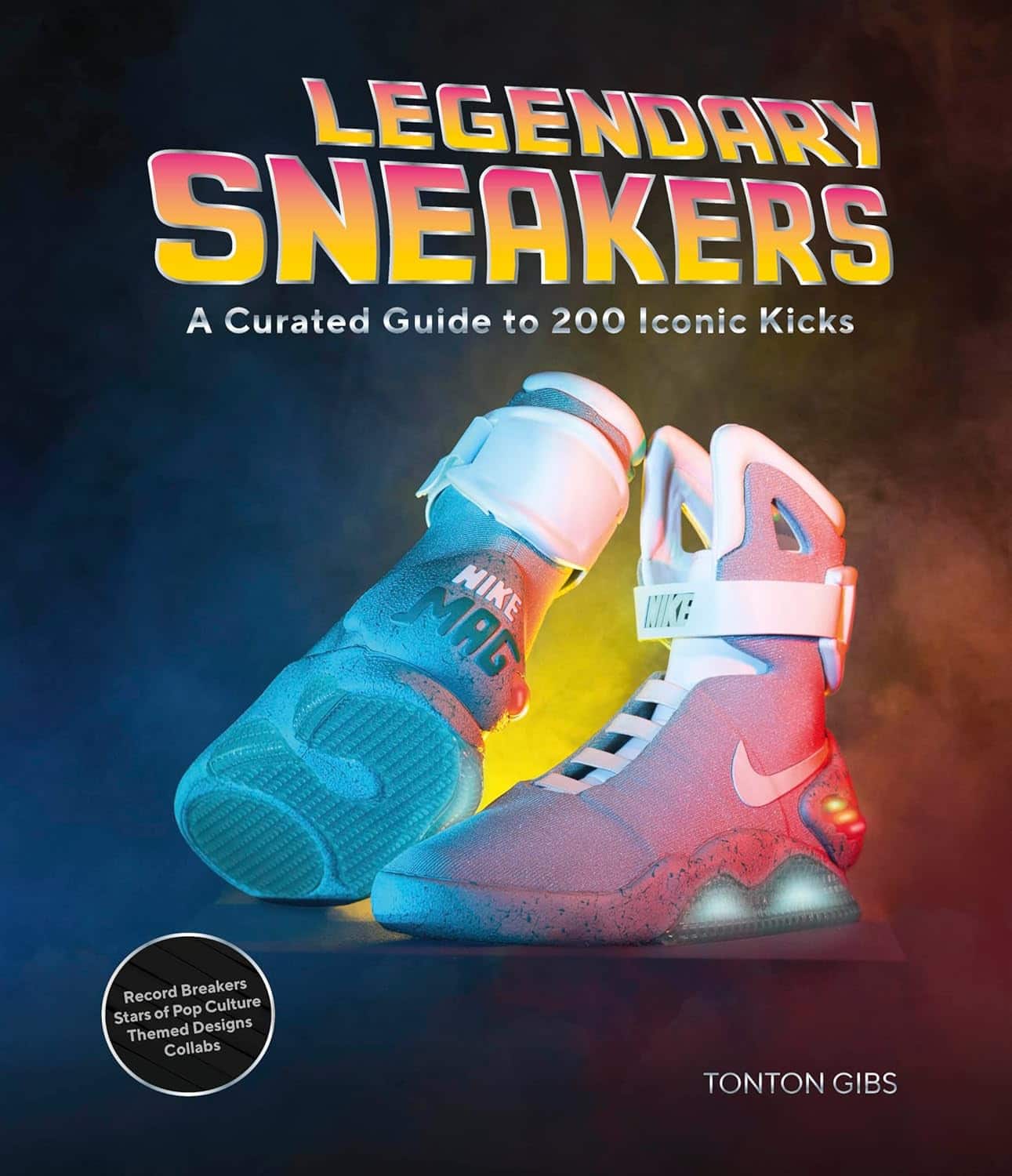 Legendary Sneakers: A Curated Guide to 200 Iconic Kicks: Record Breakers, Stars of Pop Culture, Themed Designs, Collabs av Tonton Gibs