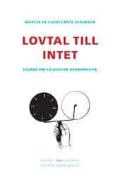 Lovtal till intet : essäer om filosofisk hermeneutik av Marcia Sá Cavalcante Schuback