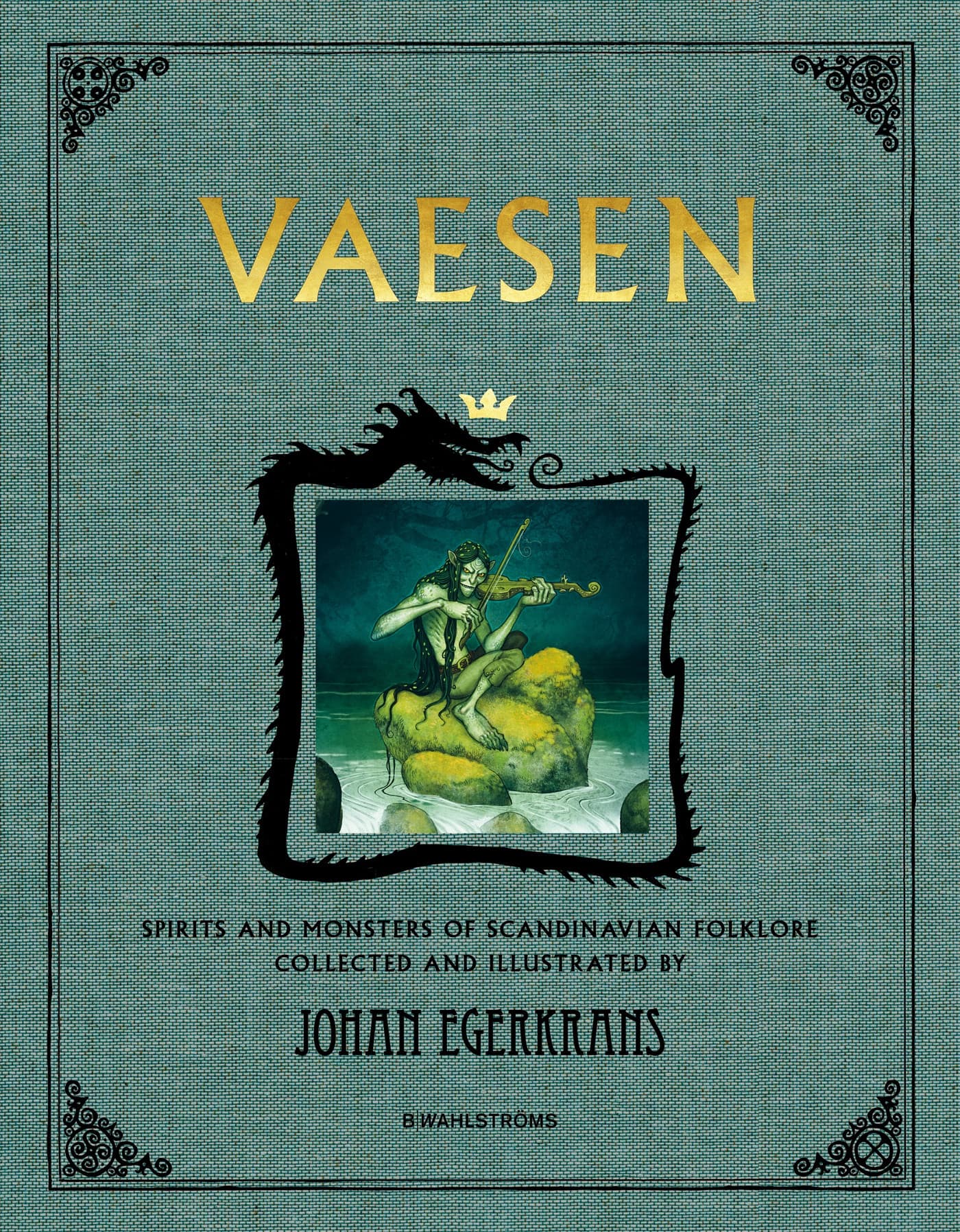 Vaesen : spirits and monsters of scandinavian folklore (anniversary edition)