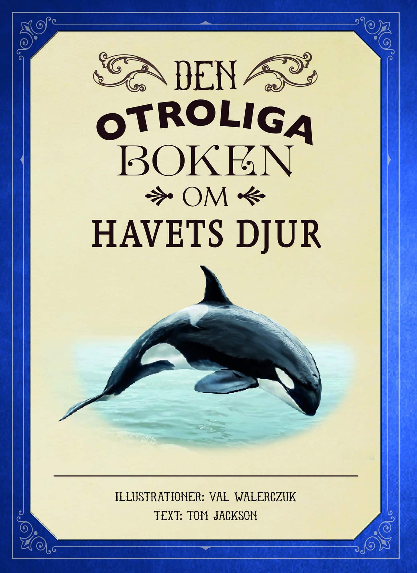 Den otroliga boken om havets djur av Tom Jackson