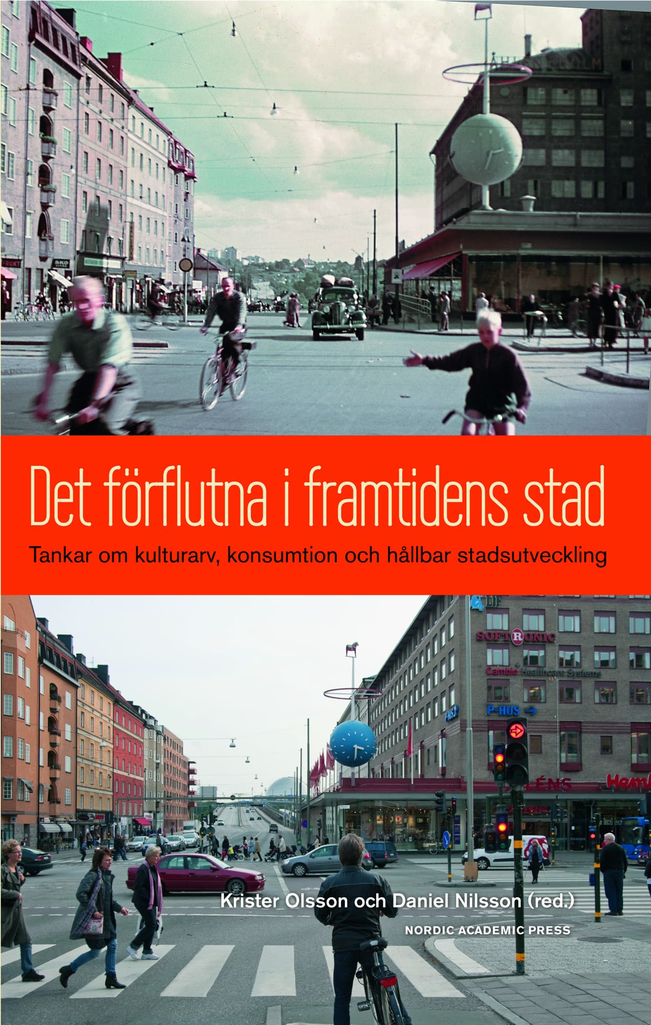 Det förflutna i framtidens stad : tankar om kulturarv, konsumtion och hållbar stadsutveckling