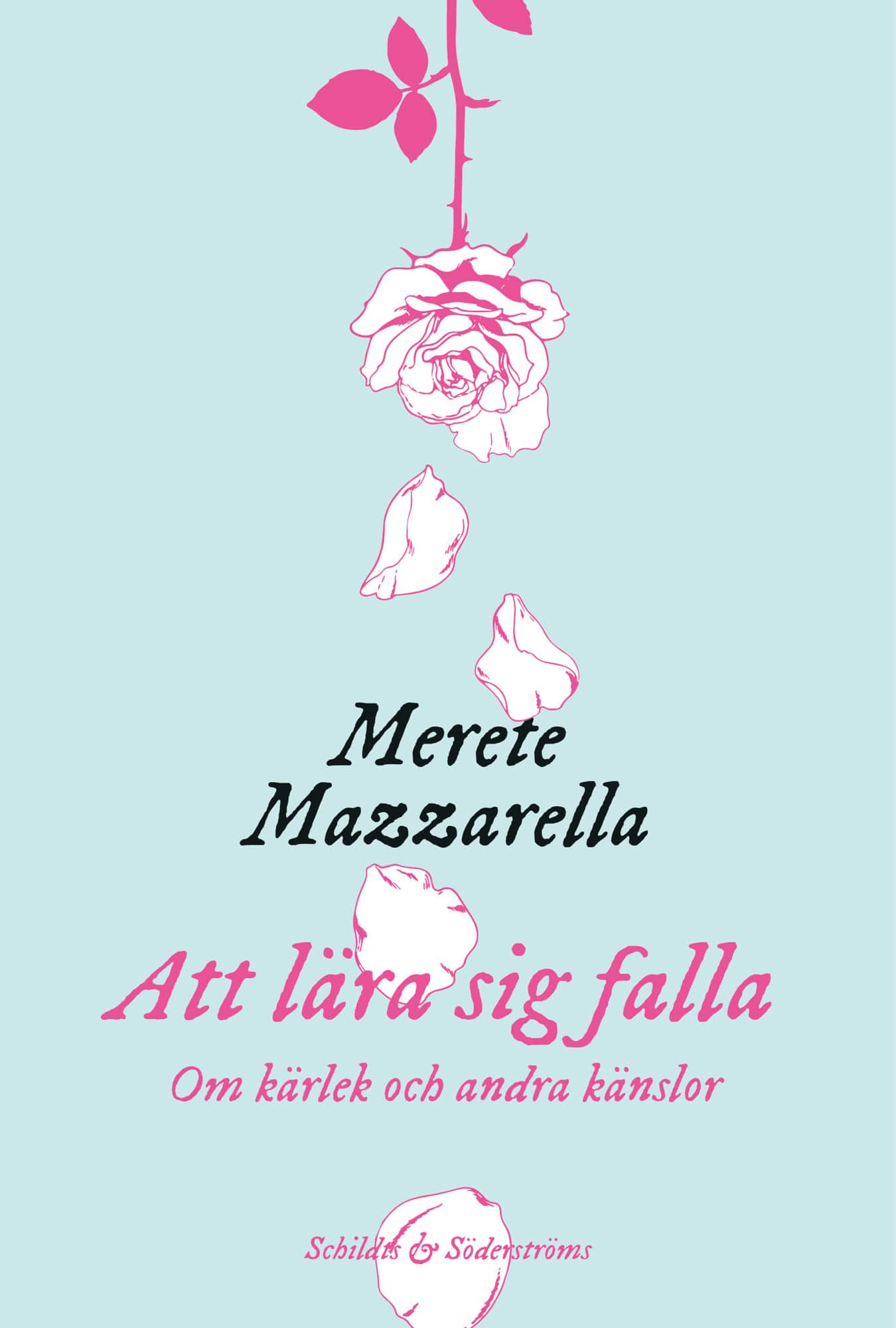 Att lära sig falla : Om kärlek och andra känslor av Merete Mazzarella