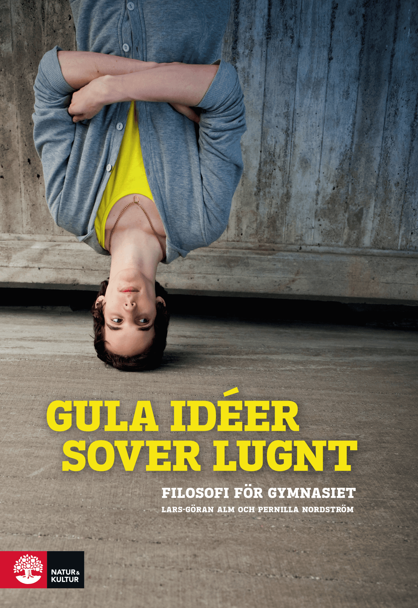 Gula idéer sover lugnt Filosofi för gy 1+2, andra upplagan av Lars-Göran Alm