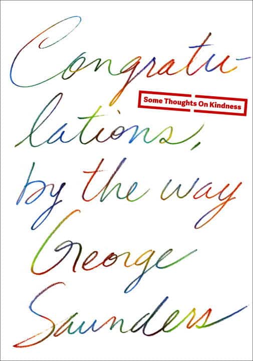 Congratulations, By the Way av George Saunders