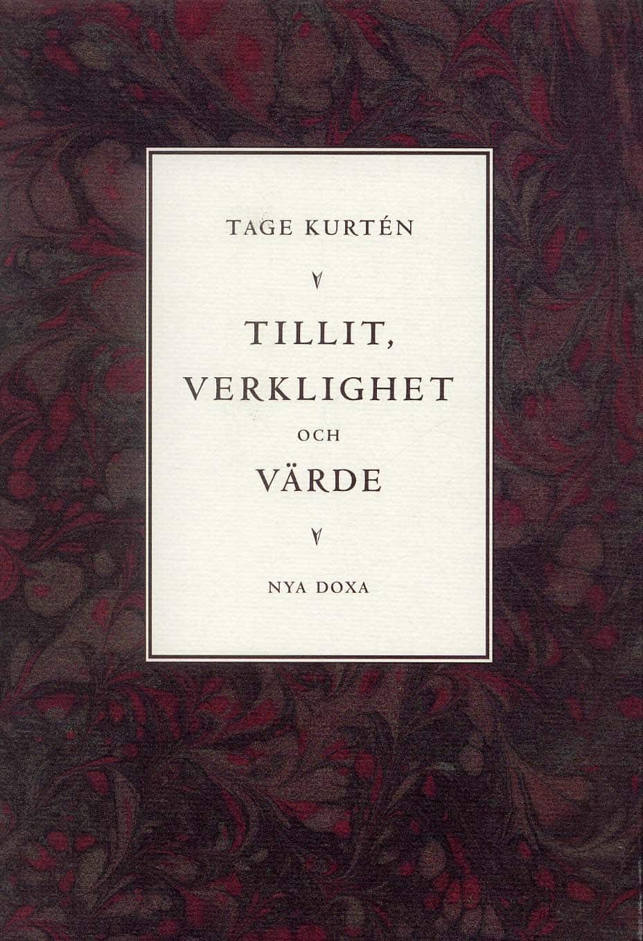 Tillit, verklighet och värde av Tage Kurtén