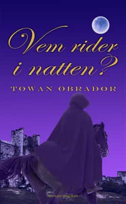 Vem rider i natten? : historisk roman från Gotlands medeltid ca 1301-1304 av Towan Obrador