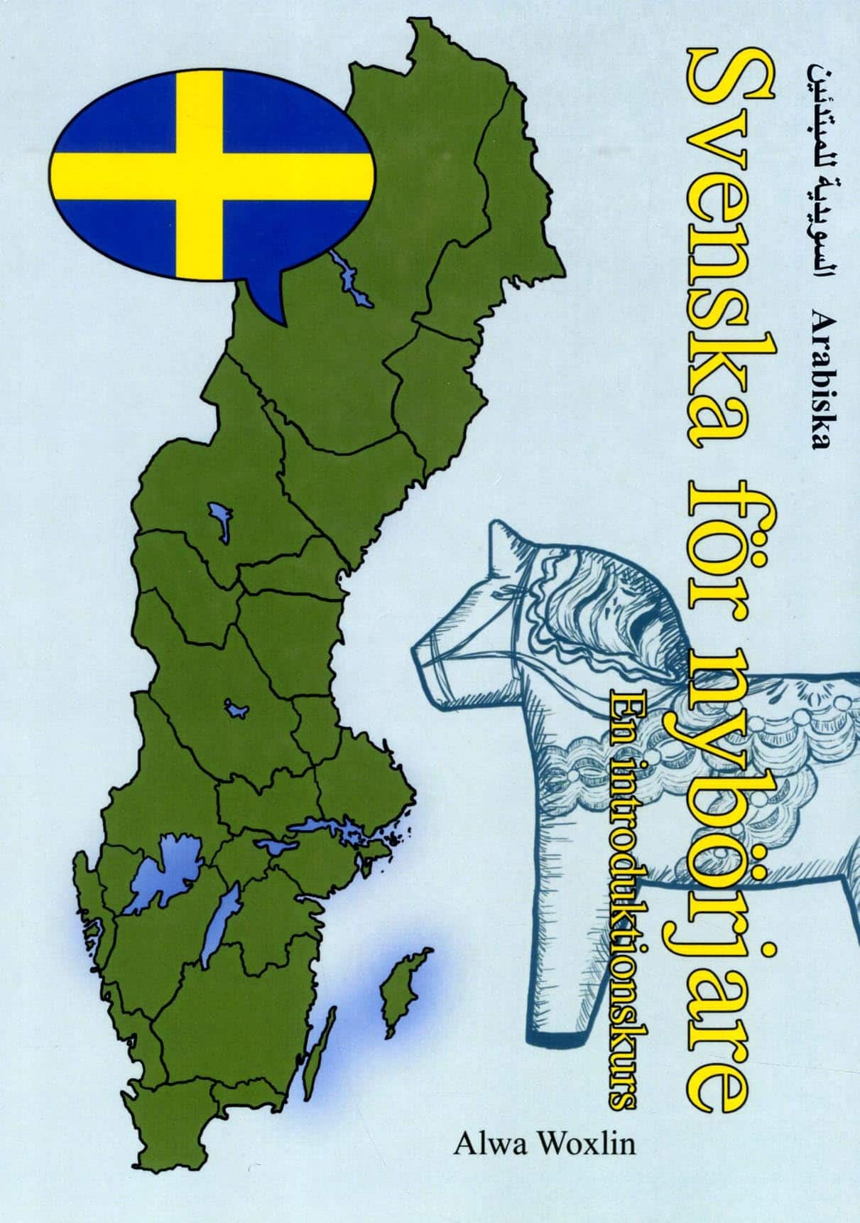 Svenska för nybörjare (arabiska) av Alwa Woxlin