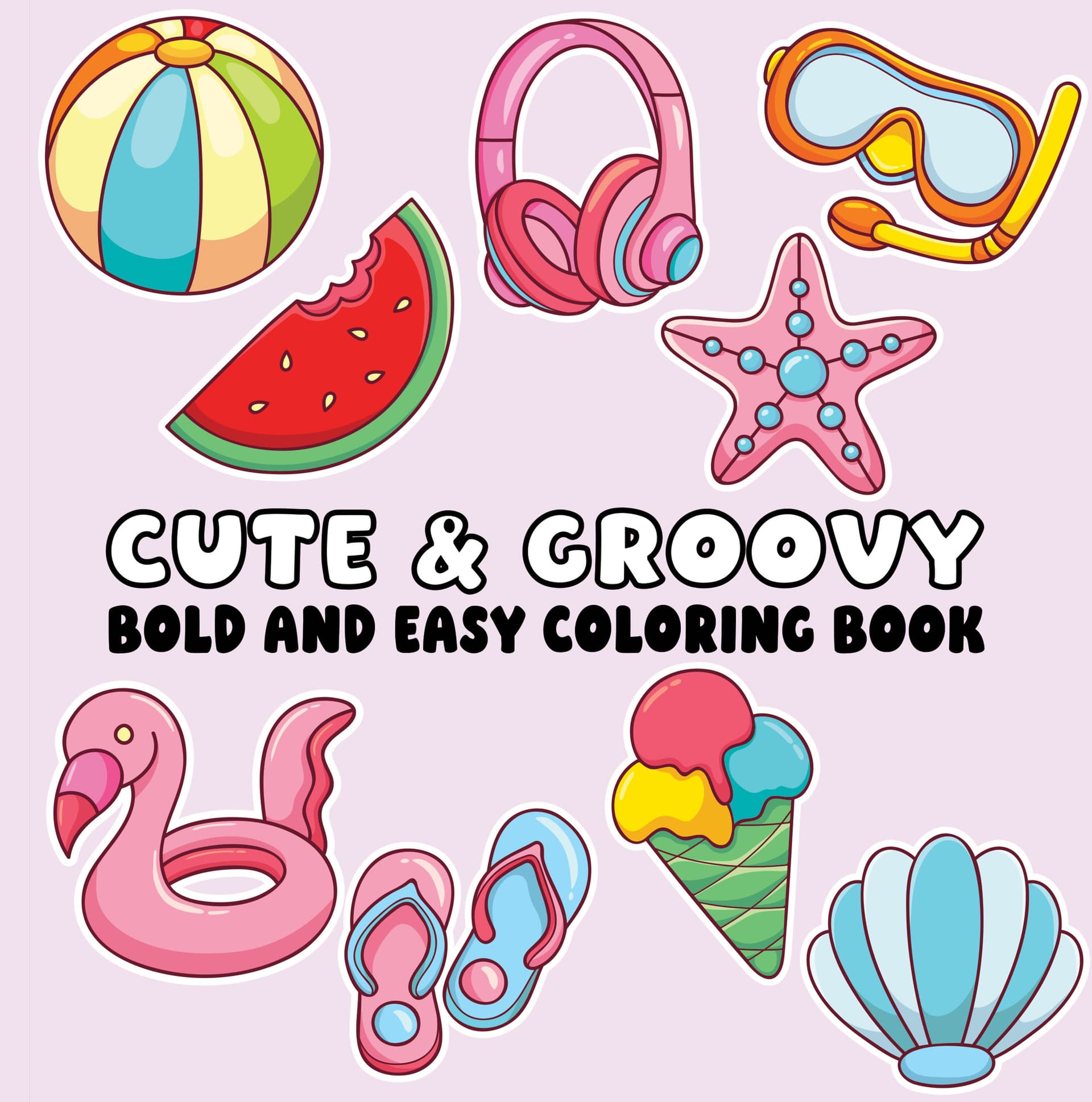 Cute and Groovy Bold and Easy Coloring Book