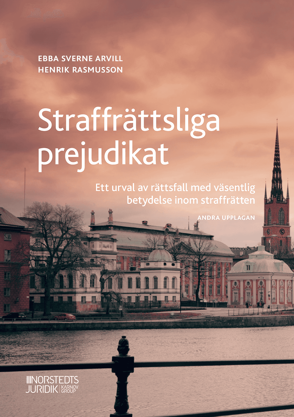 Straffrättsliga prejudikat : ett urval av rättsfall med väsentlig betydelse inom straffrätten av Ebba Sverne Arvill
