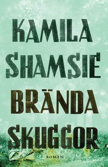 Brända skuggor av Kamila Shamsie