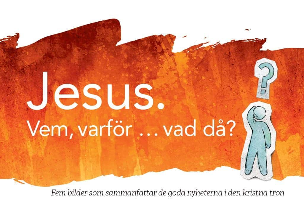 Jesus. Vem, varför… vad då? : fem bilder som sammanfattar de goda nyheterna i den kristna tron av Ulrika Norberg