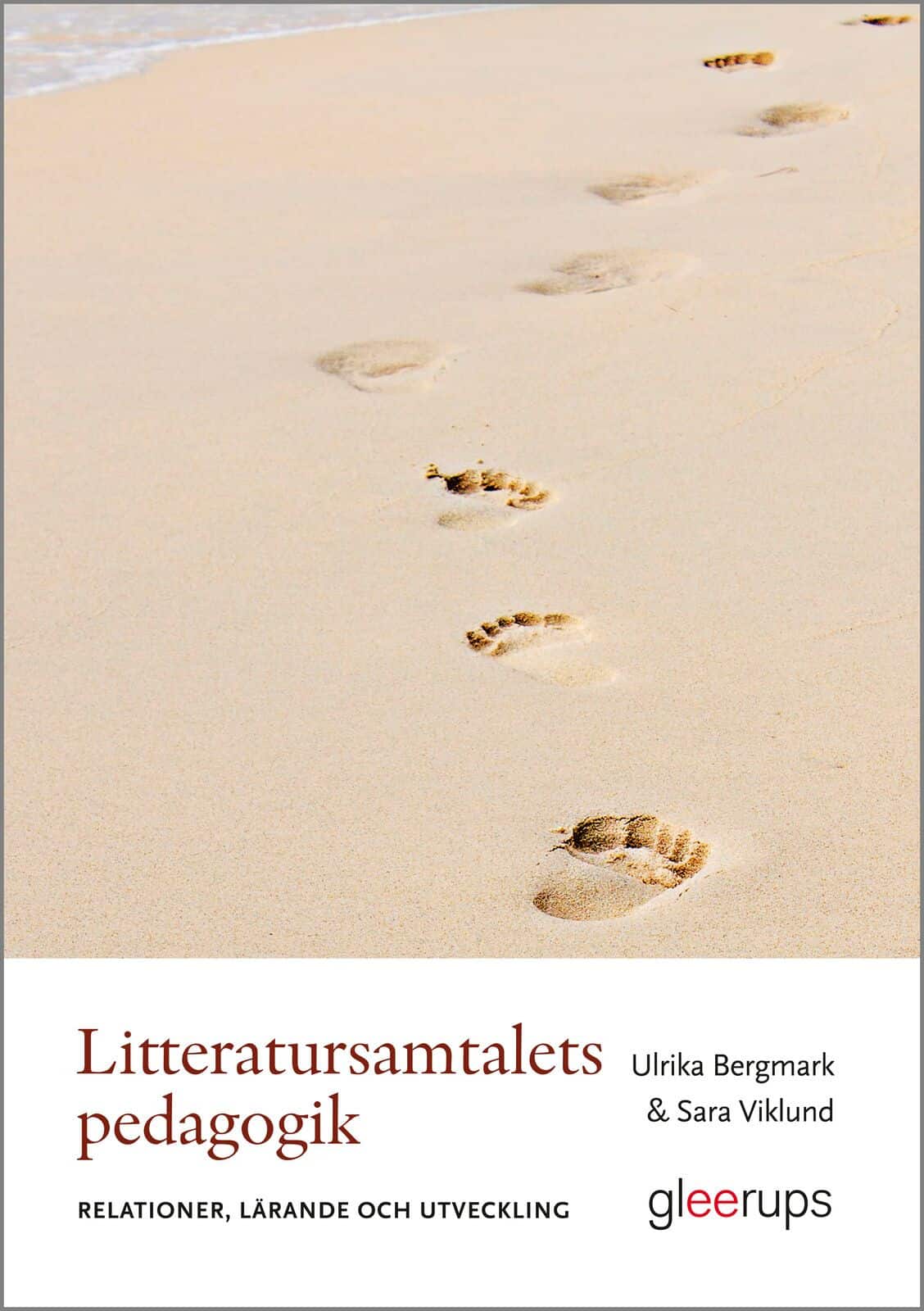 Litteratursamtalets pedagogik : Relationer, lärande och utveckling av Ulrika Bergmark