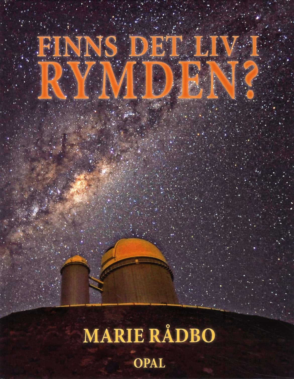 Finns det liv i rymden? av Marie Rådbo