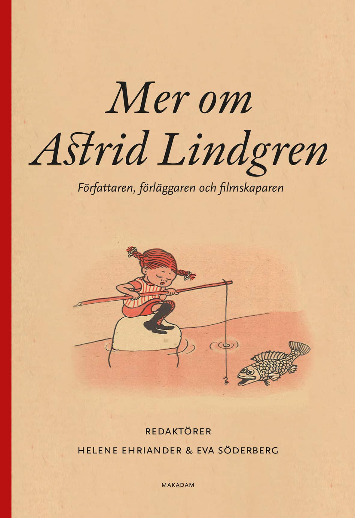 Mer om Astrid Lindgren : författaren, förläggaren och filmskaparen av Helene Ehriander