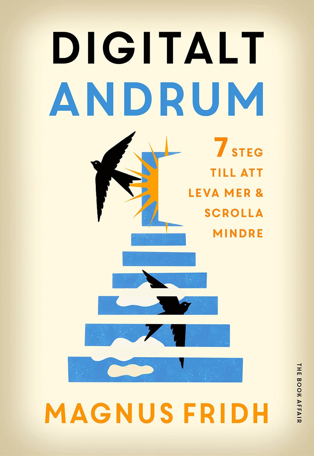 Digitalt andrum : 7 steg till att leva mer & scrolla mindre