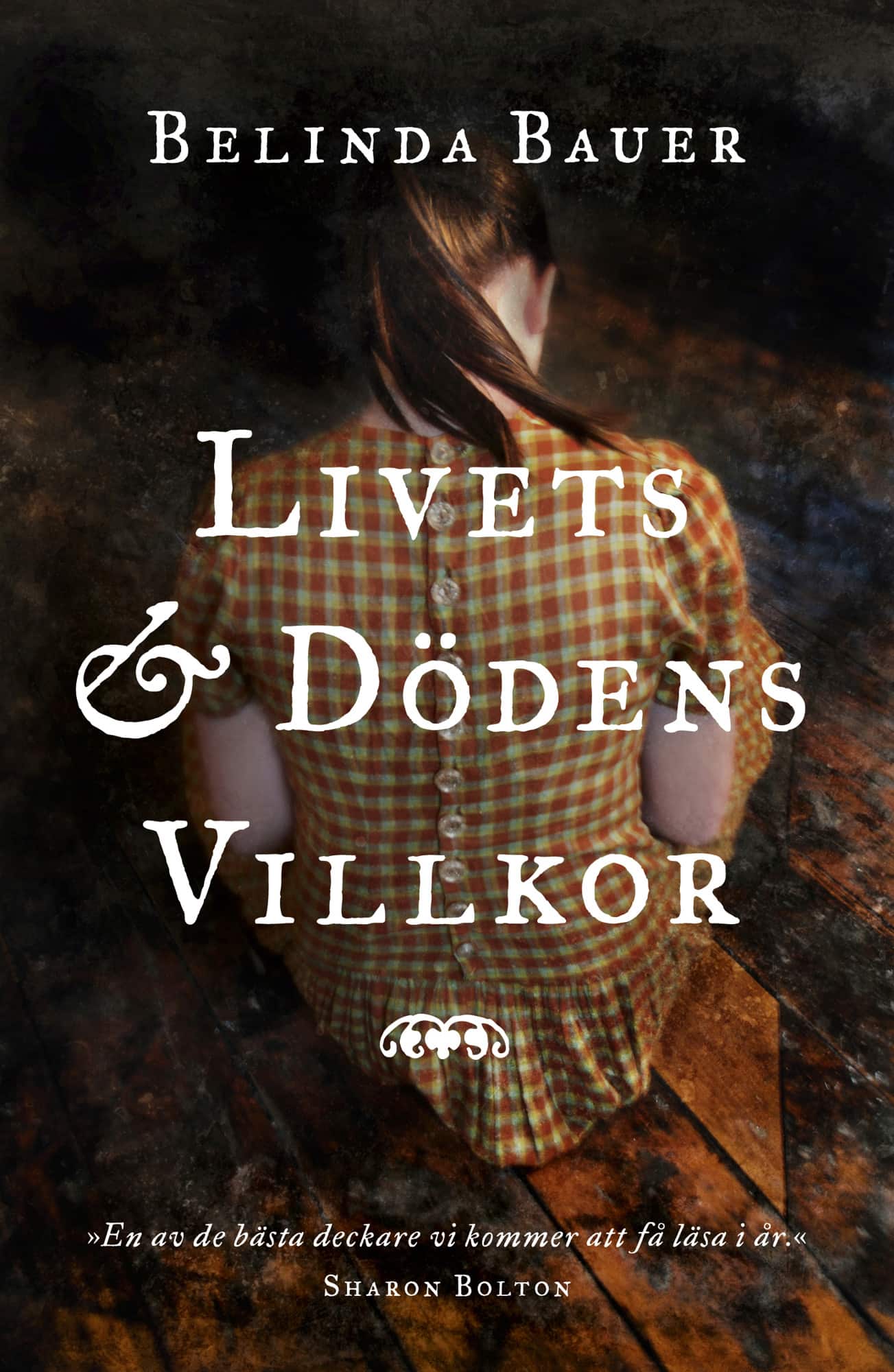Livets och dödens villkor av Belinda Bauer