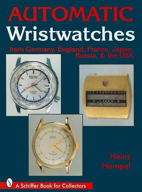 Automatic Wristwatches From Germany, England, France, Japan, av Heinz Hampel
