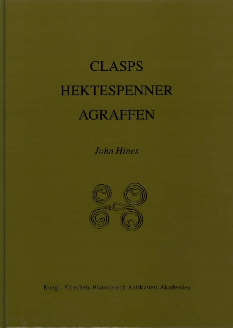 Clasps Hektespänner Agraffen : Anglo-Scandinavian Clasps of Classes A-C of the 3rd to 6th centuries A.D. Typology, Diffusion and Function av John Hines