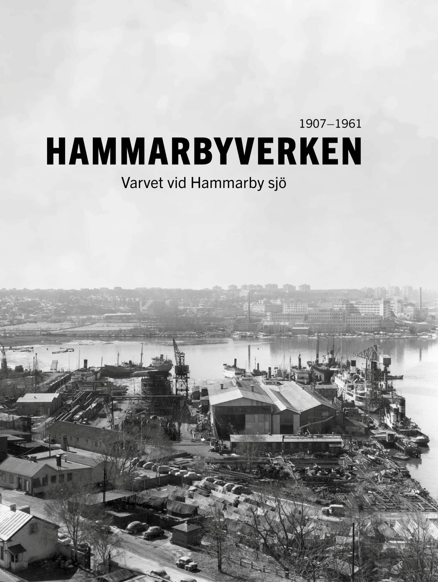 Hammarbyverken : varvet vid Hammarby sjö 1907-1961 av Ibb Jessen