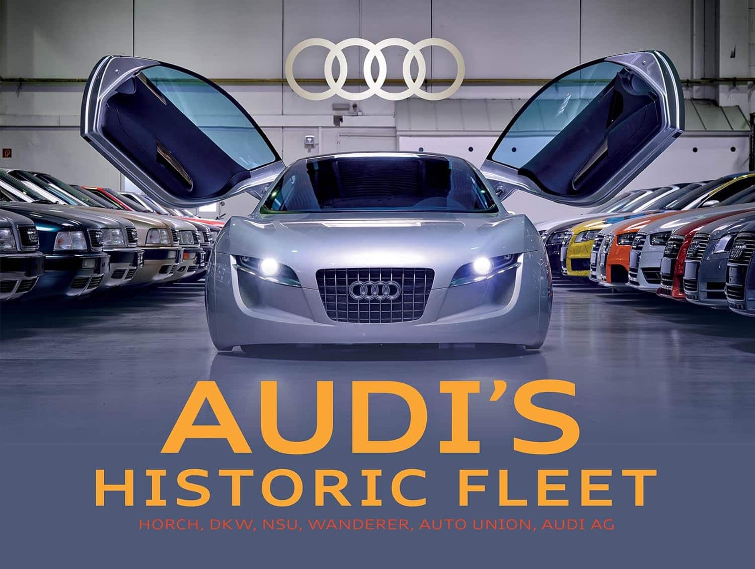Audi's Historic Fleet: Horch, DKW, NSU, Wanderer, Auto Union, Audi AG av Ralf Friese