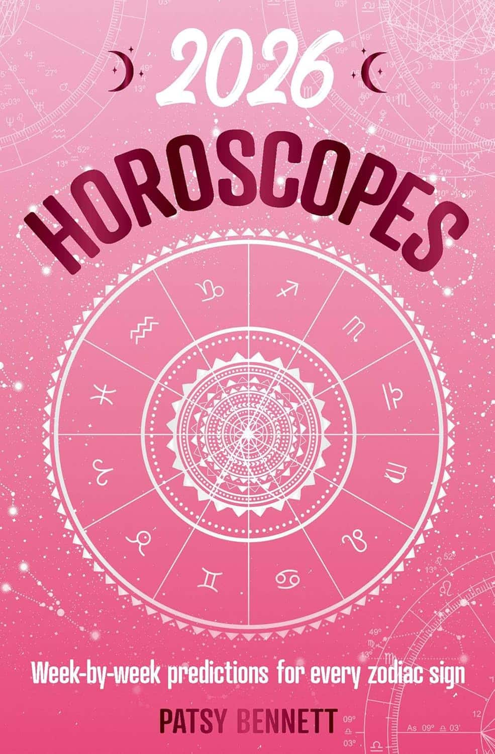 2026 Horoscopes: Week-by-week predictions for every zodiac sign av Patsy Bennett
