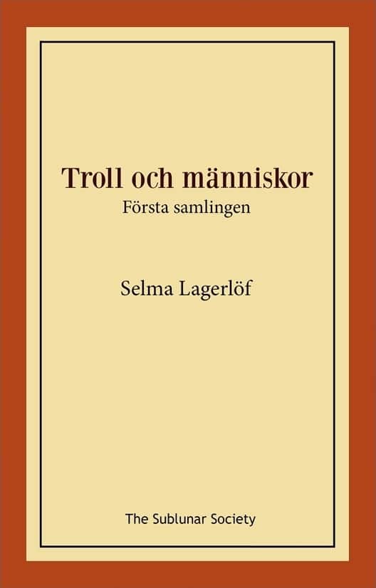 Troll och människor : första samlingen av Selma Lagerlöf