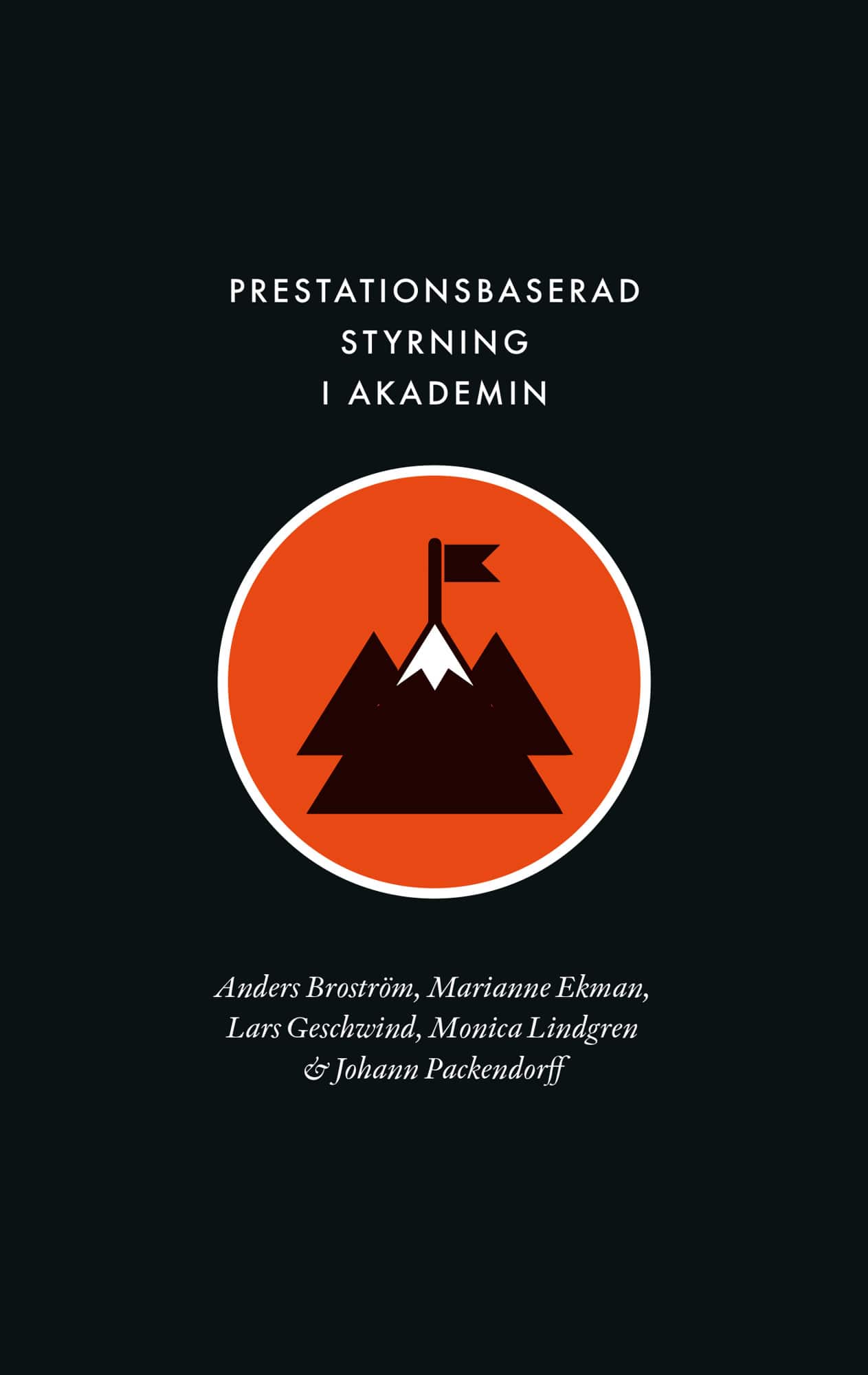 Prestationsbaserad styrning i akademin : instrumentalisering i tidsanvändning, identitet och professionalitet av Anders Broström