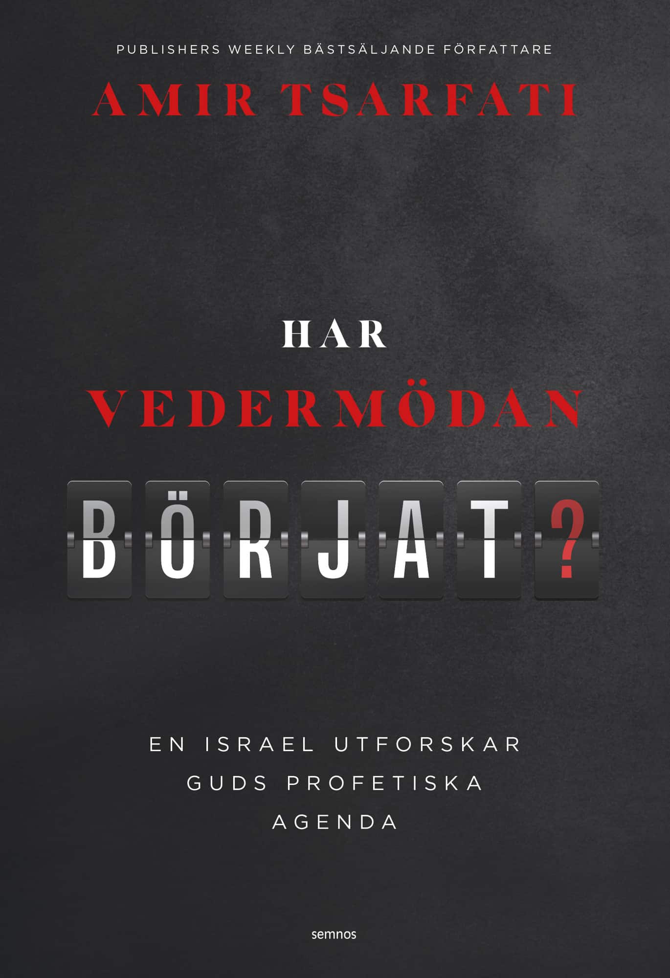 Har vedermödan börjat? : en israel utforskar guds profetiska agenda av Amir Tsarfati