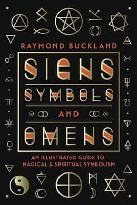 Signs, Symbols & Omens: An Illustrated Guide to Magical & Spiritual Symbolism av Raymond Buckland