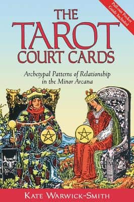 Tarot Court Cards: Archetypal Patterns Of Relationship In The Minor Arcana av Kate Warwick-Smith