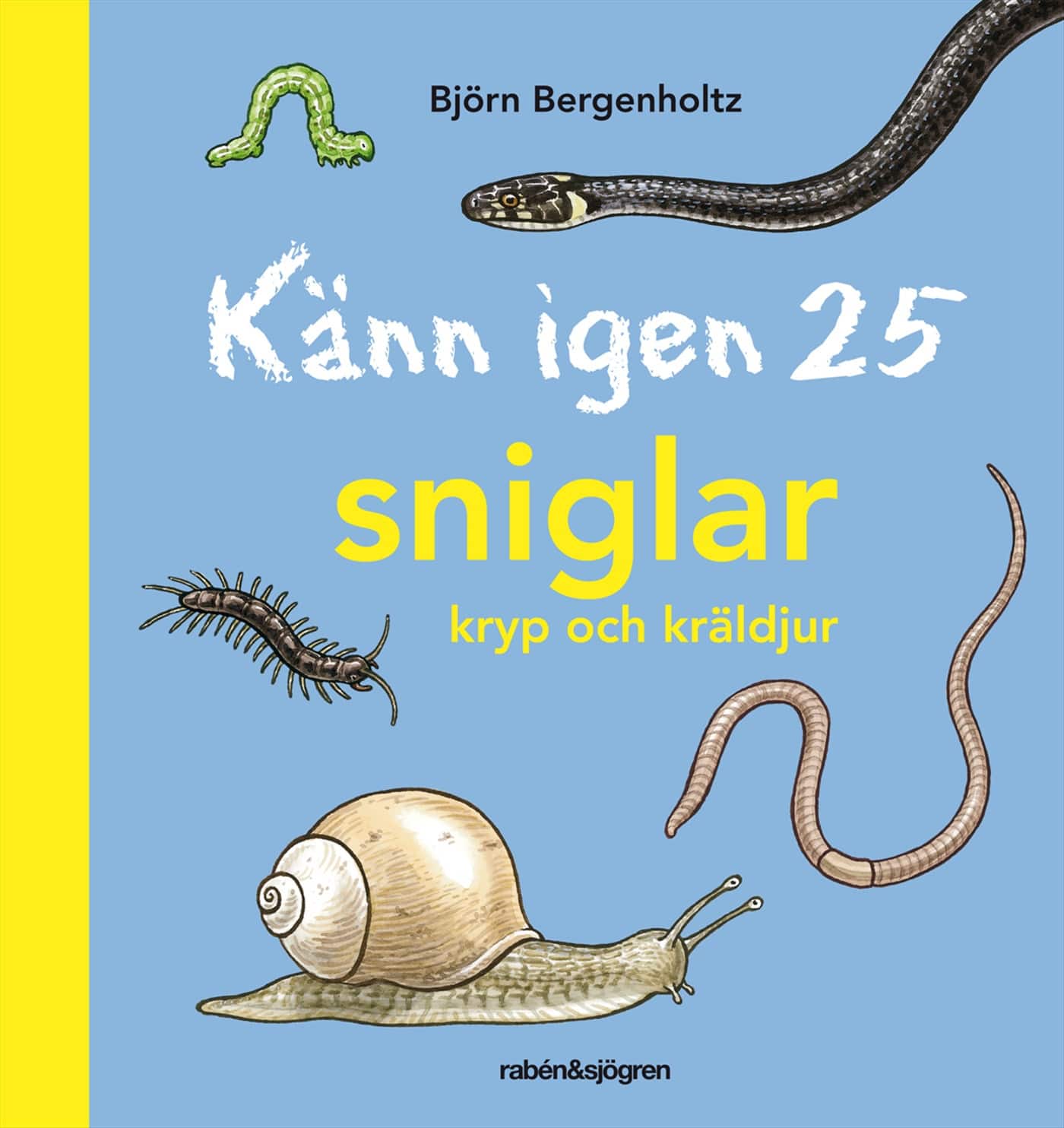 Känn igen 25 sniglar, kryp och kräldjur av Björn Bergenholtz