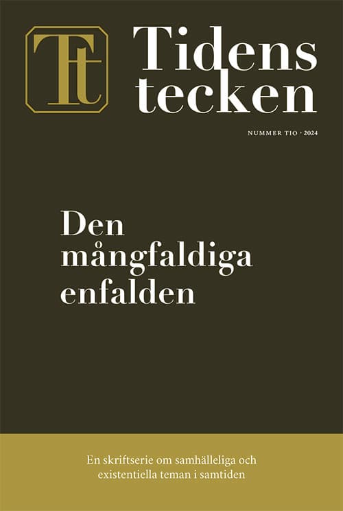 Tidens tecken. Nr 10, Den mångfaldiga enfalden