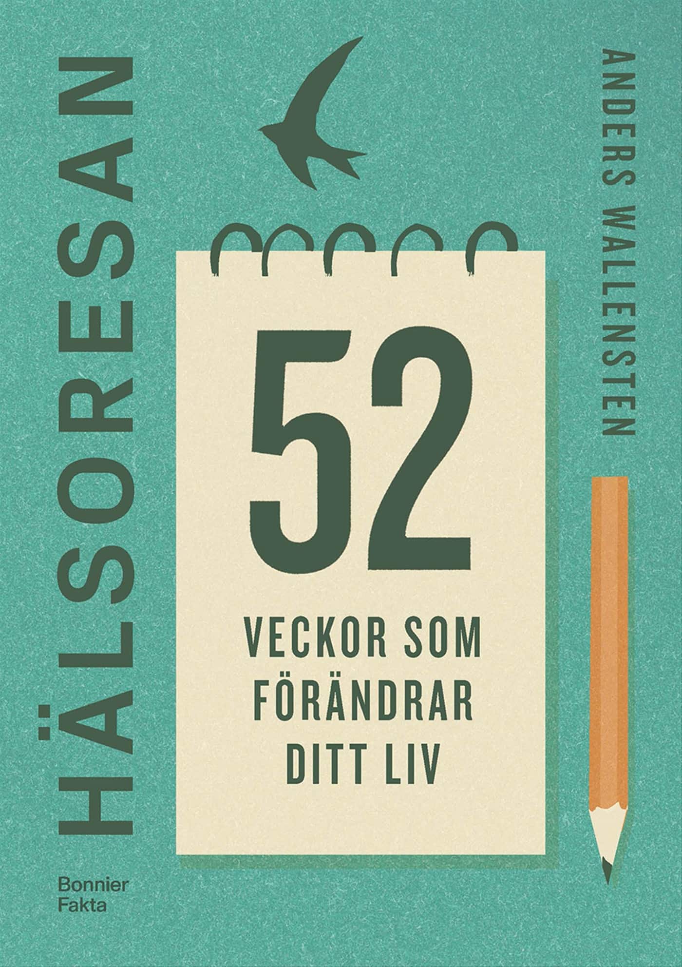 Hälsoresan : 52 veckor som förändrar ditt liv av Anders Wallensten