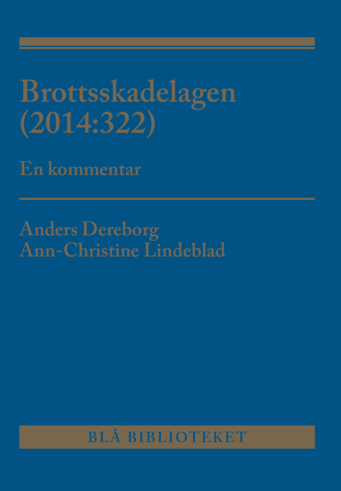 Brottsskadelagen (2014:322) : en kommentar av Anders Dereborg