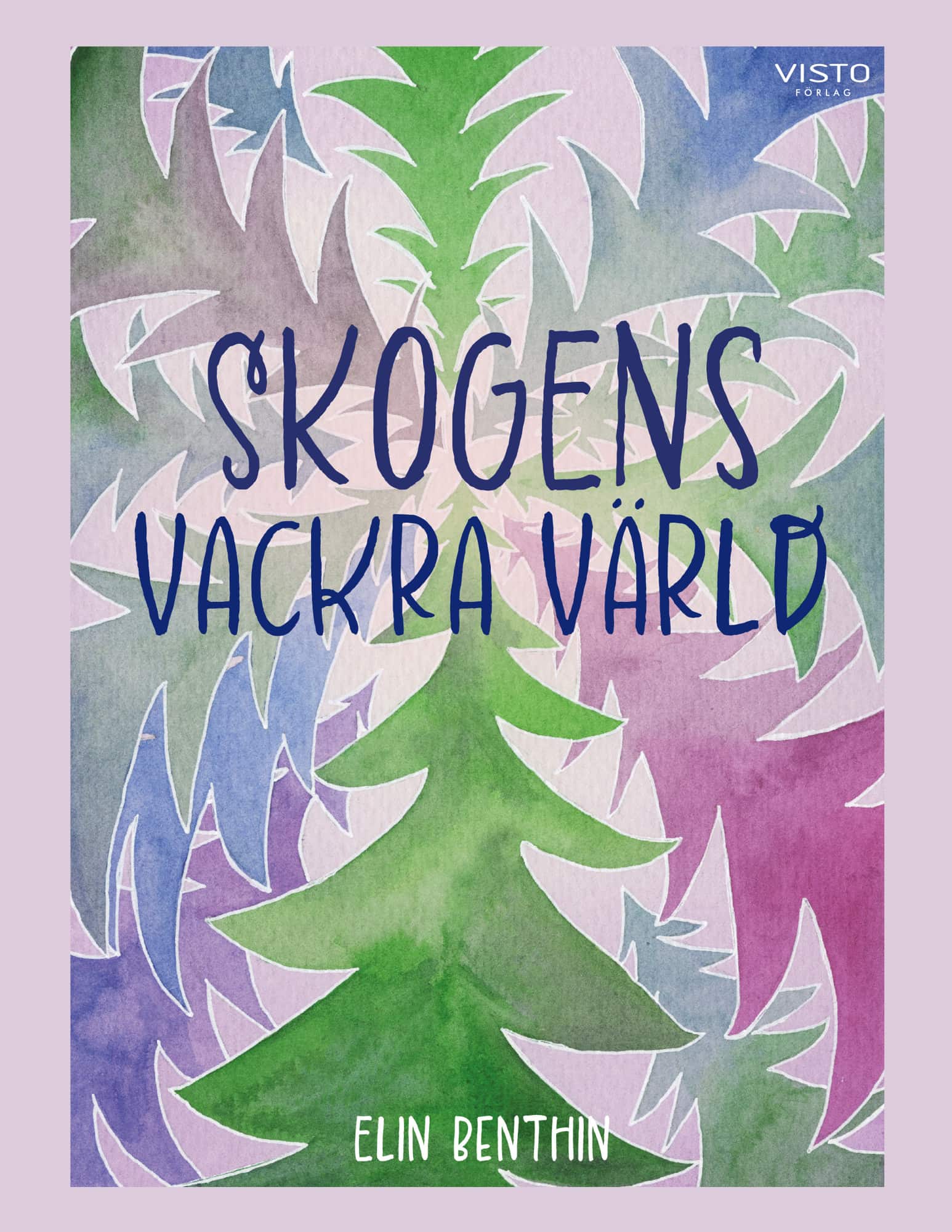 Skogens vackra värld av Elin Benthin