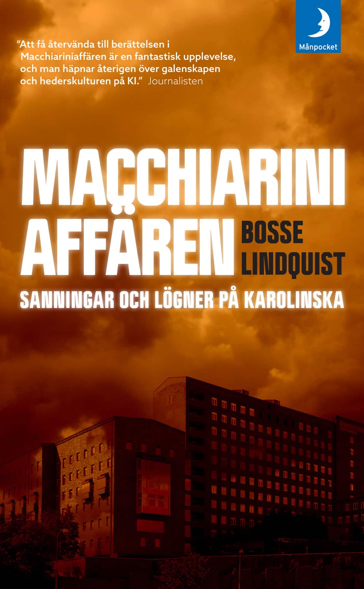 Macchiariniaffären : sanningar och lögner på Karolinska av Bosse Lindquist