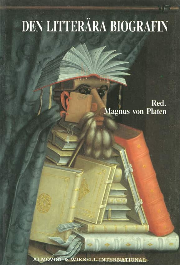 Den litterära biografin : Symposium, avhållet i Kungl. Vitterhets-, historie- och antikvitetsakademien den 18-19 februari 1988 av Magnus von Platen