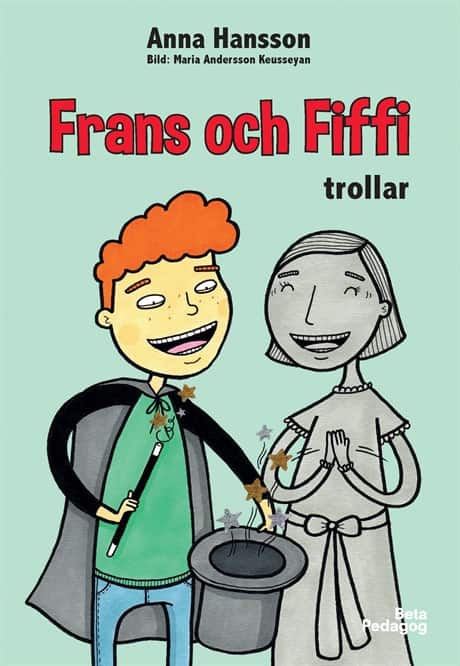 Frans och Fiffi trollar av Anna Hansson