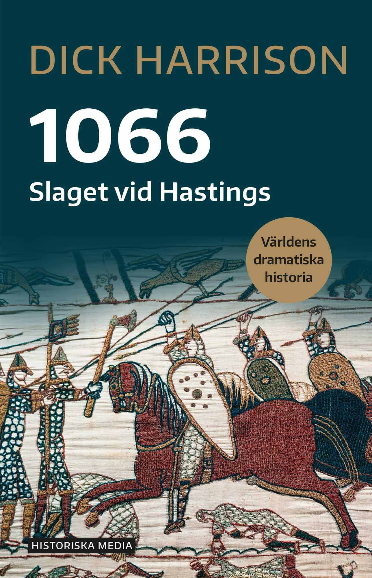1066 : slaget vid Hastings av Dick Harrison