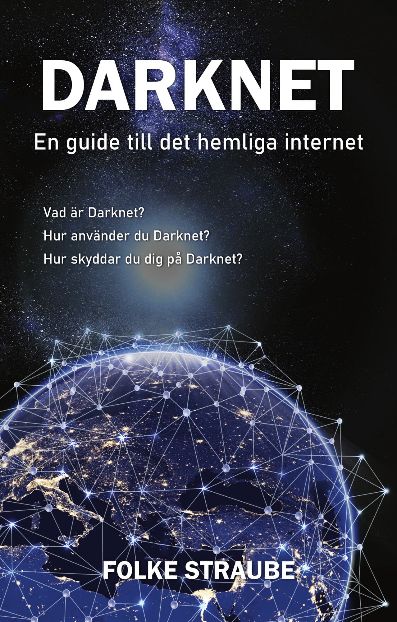 Darknet : en guide till det hemliga internet