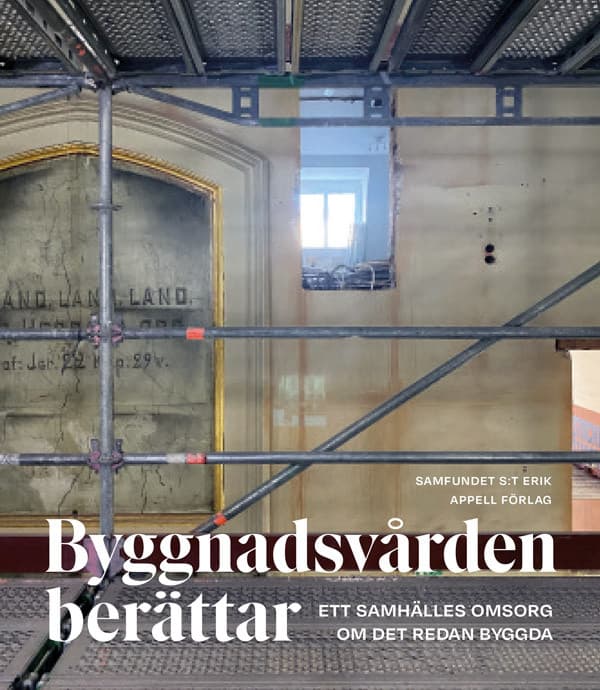 Byggnadsvården berättar : ett samhälles omsorg om det redan byggda