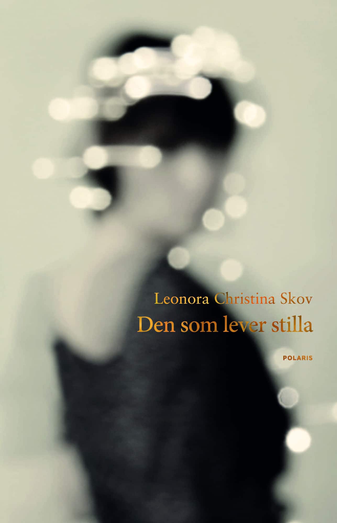 Den som lever stilla av Leonora Christina Skov