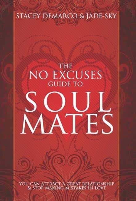 No Excuses Guide To Soul Mates: You Can Attract A Great Relationship & Stop Making Mistakes In Love av Demarco Stacey & Jade-Sky
