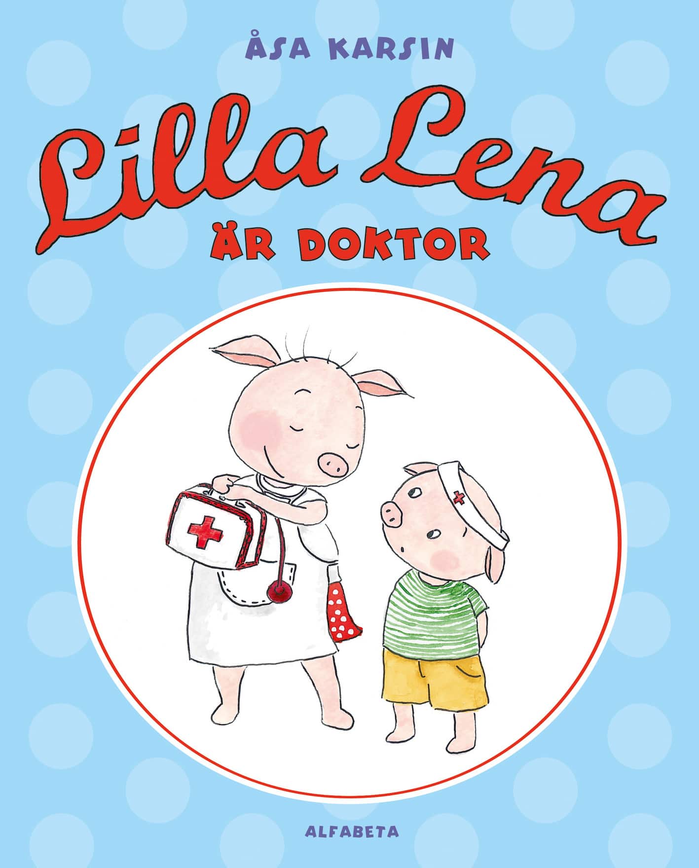 Lilla Lena är doktor av Åsa Karsin