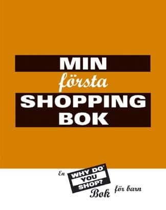 Min första shoppingbok : en Why do you shop? : bok för barn av Judith Wilske