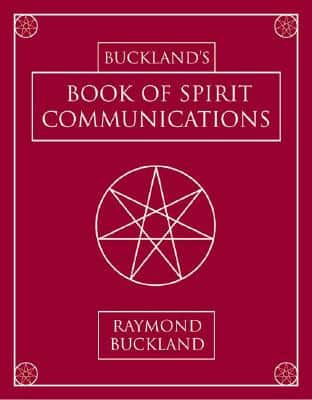 Buckland's Book of Spirit Communications av Raymond Buckland
