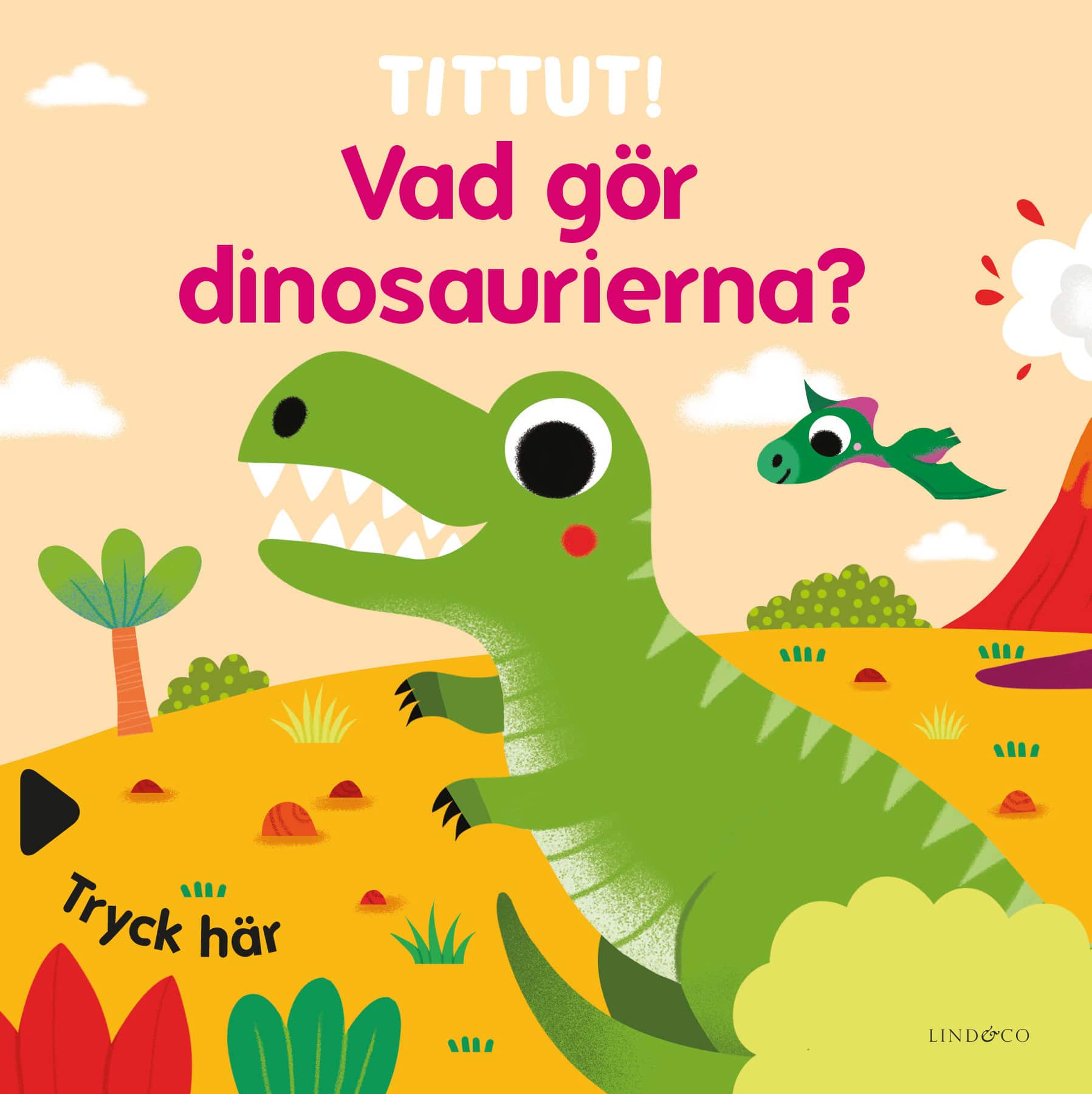 Tittut! Vad gör dinosaurierna? av Eva Andreasson