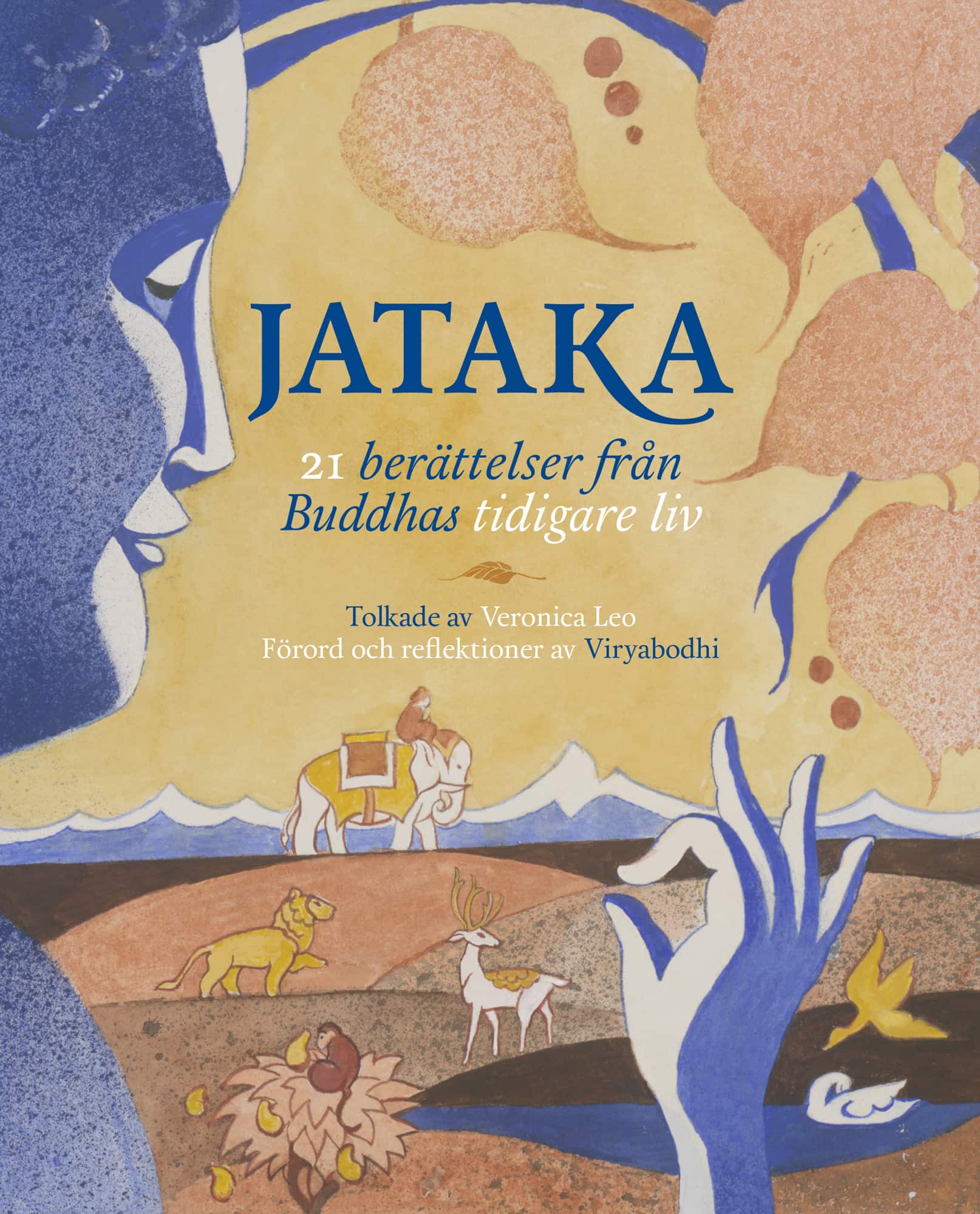 Jataka : 21 berättelser från Buddhas tidigare liv av Veronica Leo