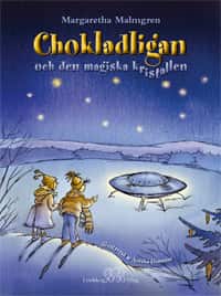 Chokladligan och den magiska kristallen av Margaretha Malmgren